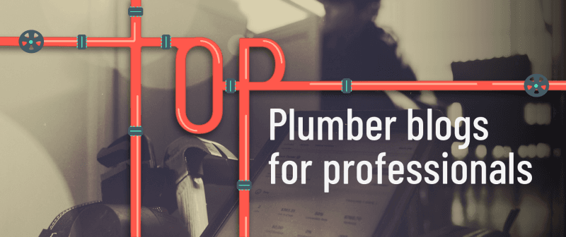 Top 10 Best Plumbing Blogs: Expert Info for Plumbers